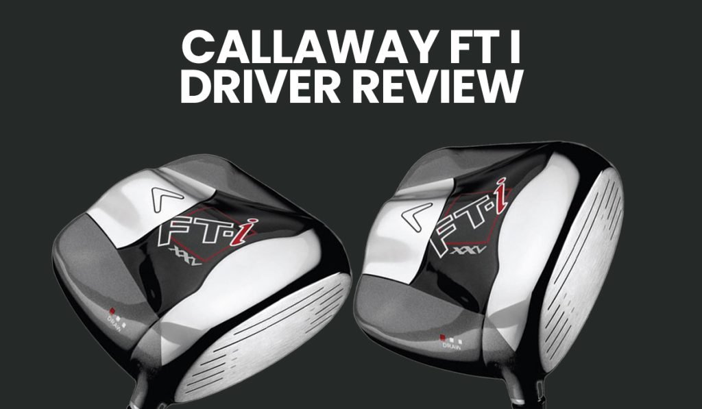 Callaway FT-i Driver