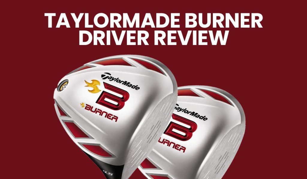 TaylorMade Burner Driver Review