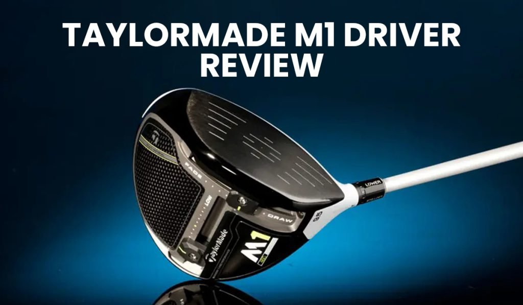 TaylorMade M1 Driver Review