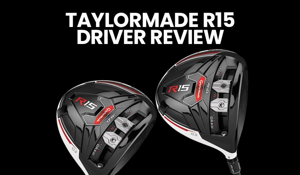 TaylorMade R15 Driver Review