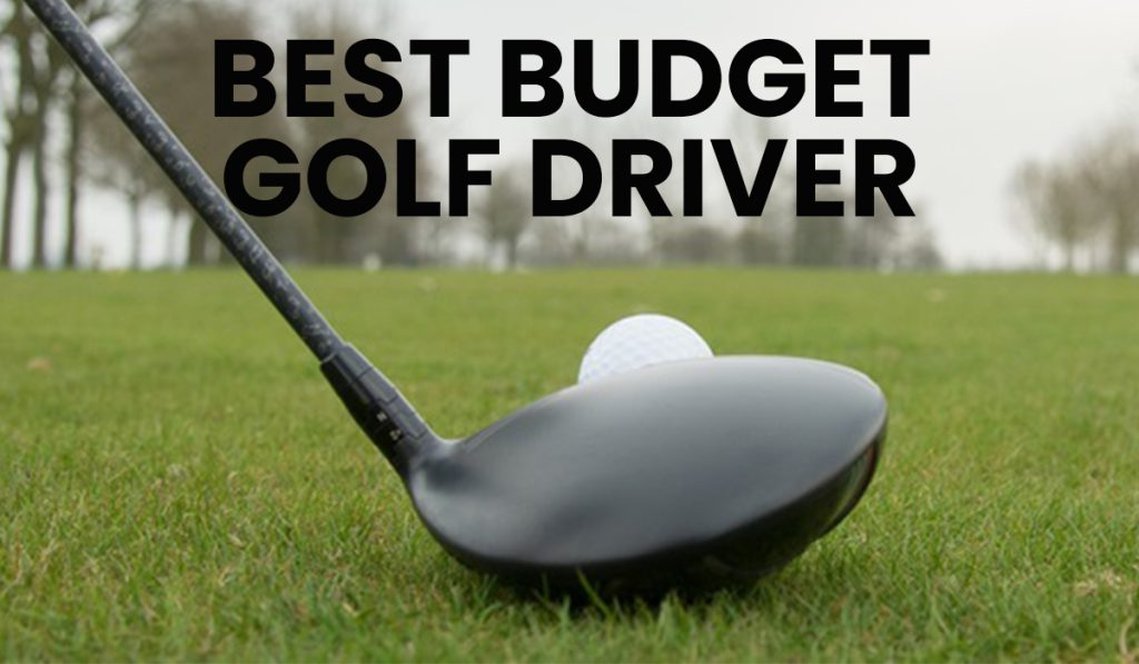 Best Budget Golf Driver